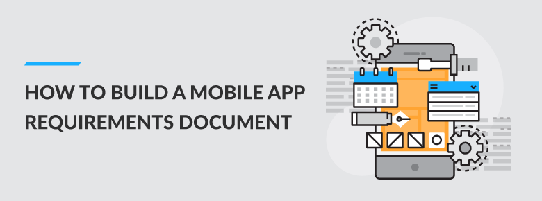 How to Build a Mobile App Requirements Document?
