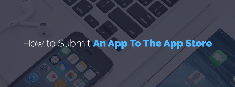 How To Submit App To The App Store