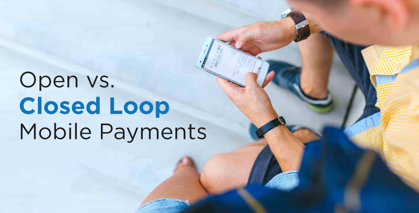 Open vs. Closed Loop Mobile Payments